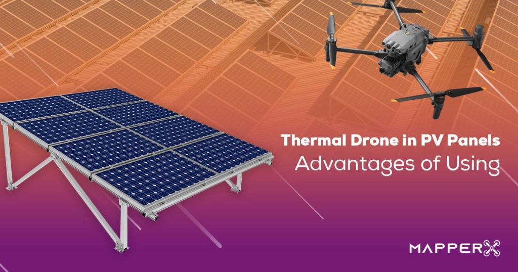 Thermal Drone in PV Panels Advantages of Using 2